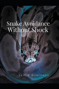 Enlarge image Cover: Snake Avoidance Without Shock - Jamie Robinson