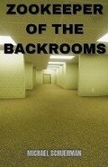 Cover: Backrooms Zookeeper - Draft2digital
