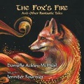 Cover: The Fox's Fire: And Other Fantastic Tales - Voices of Today Pty Ltd