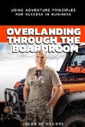 Cover: Overlanding Through the Boardroom - Johan De Villiers