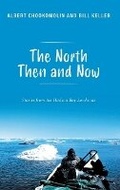 Cover: The North Then and Now - FriesenPress
