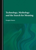 Bild: Technology, Mythology and the Search for Meaning - Cambridge Scholars Publishing