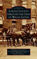Cover: Lorain County Through the Lens of Willis Leiter - Arcadia Pub (Sc)