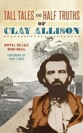 Cover: Tall Tales and Half Truths of Clay Allison - HISTORY PR