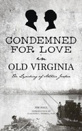 Cover: Condemned for Love in Old Virginia - HISTORY PR