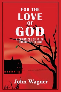 Enlarge image Cover: For the Love of God - John and Mary Wagner