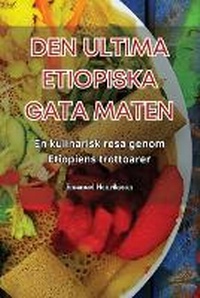 Abbildung von: Den Ultima Etiopiska Gata Maten - Emanuel Henriksson