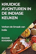 Cover: Kruidige Avonturen in de Indiase Keuken - Rajan Khanna