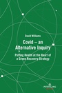Cover: Covid - an Alternative Inquiry - Peter Lang Verlag