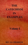 Cover: THE CATECHISM IN EXAMPLES Vol. 1 - Sensus Fidelium Press