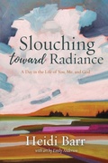 Cover: Slouching Toward Radiance - Wayfarer Books