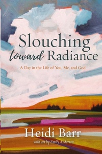 Abbildung von: Slouching Toward Radiance - Wayfarer Books