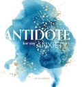 Cover: Antidote for My Anxiety - Lazarus Books