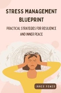 Cover: Stress Management Blueprint - Inner Strength Counselling