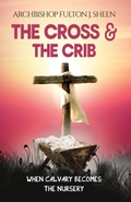 Cover: The Cross and the Crib - Bishop Sheen Today
