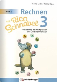 Abbildung von: Rechnen mit Rico Schnabel 3, Heft 2 - Selbstständig das Multiplizieren und Dividieren trainieren - Mildenberger Verlag GmbH