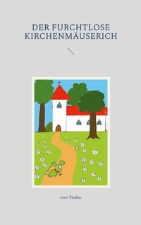 Abbildung von: Der furchtlose Kirchenmäuserich - Books on Demand