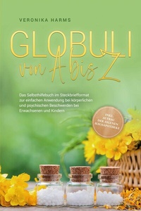 Abbildung von: Globuli von A bis Z: Das Selbsthilfebuch im Steckbriefformat zur einfachen Anwendung bei körperlichen und psychischen Beschwerden bei Erwachsenen und Kindern - inkl. Aufbau der eigenen Hausapotheke - Bu¨romu¨sli