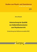 Cover: Untersuchung der Qualit&auml;t von Selbstreflexionstexten zum Physikunterricht - Logos Berlin