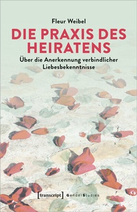 Abbildung von: Die Praxis des Heiratens - transcript