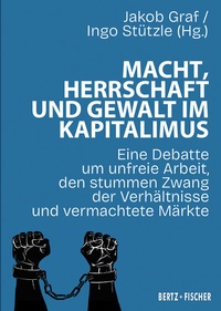 Abbildung von: Macht, Herrschaft und Gewalt im Kapitalismus - Bertz und Fischer
