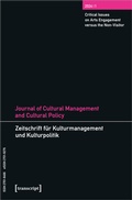 Cover: Journal of Cultural Management and Cultural Policy/Zeitschrift f&uuml;r Kulturmanagement und Kulturpolitik - transcript