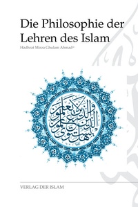 Abbildung von: Die Philosophie der Lehren des Islam - Verlag Der Islam
