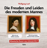 Abbildung von: Die Freuden und Leiden des modernen Mannes - Yes Publishing