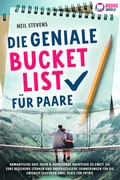 Cover: Die geniale Bucket List f&uuml;r Paare: Romantische Date Ideen & aufregende Abenteuer zu zweit, die Eure Beziehung st&auml;rken und unvergessliche Erinnerungen f&uuml;r die Ewigkeit schenken (Inkl. Platz f&uuml;r Fotos) - Pegoa Global Media / EoB