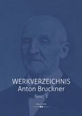 Cover: Werkverzeichnis Anton Bruckner - Hollitzer Wissenschaftsverlag