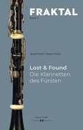 Cover: Lost & Found. Die Klarinetten des F&uuml;rsten - Hollitzer Wissenschaftsverlag