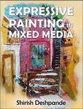 Cover: Expressive Painting in Mixed Media - Shirish D