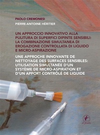 Abbildung von: Un approccio innovativo alla pulitura di superfici dipinte sensibili: la combinazione simultanea di erogazione controllata di liquido e micro-aspirazione - il prato publishing house srl