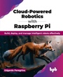 Cover: Cloud-Powered Robotics with Raspberry Pi - BPB Publications