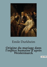 Abbildung von: Origine du mariage dans l'espèce humaine d'après Westermarck - SHS Éditions