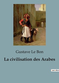 Abbildung von: La civilisation des Arabes - SHS Éditions