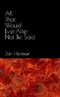 Cover: All That Would Ever After Not Be Said - Blurb Inc