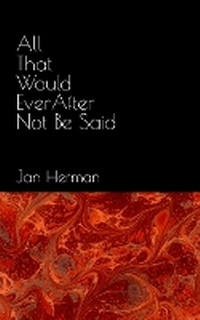 Enlarge image Cover: All That Would Ever After Not Be Said - Blurb Inc