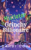Cover: Mistletoe and the Grinchy Billionaire - Barbi Cox