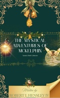 Cover: The Mystical Adventures of Mckelphin Santas Debt Collector (The Guardians of Christmas Joy, #1) - Robert Hensley