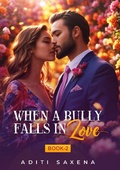 Cover: When A bully Falls in Love- Book 2 (Bully Series, #2) - Aditi Saxena