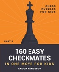 Cover: 160 Easy Checkmates in One Move for Kids, Part 5 - Andon Rangelov