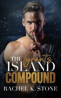 Cover: The Tyrants Island Compound (Secrets - An Enemies to Lovers Adult Romance Series, #3) - As Holdings and Assets Publishing