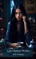 Cover: Lady Charlotte Wuther - M.D. Hickman Books