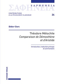 Abbildung von: Théodore Métochite, «Comparaison de Démosthène et d'Aristide» - Schwabe Verlagsgruppe AG Schwabe Verlag