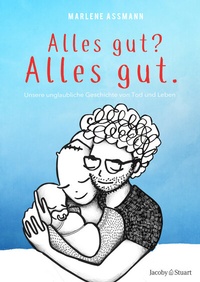 Abbildung von: Alles gut? Alles gut. - Verlagshaus Jacoby & Stuart