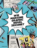 Cover: Wie man eine Graphic Novel zeichnet - Verlagshaus Jacoby & Stuart