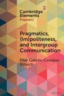 Cover: Pragmatics, (Im)Politeness, and Intergroup Communication - Cambridge University Press