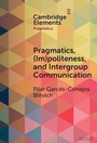 Cover: Pragmatics, (Im)Politeness, and Intergroup Communication - Cambridge University Press