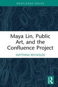 Cover: Maya Lin, Public Art, and the Confluence Project - Routledge
